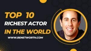Richest Actor in the World 2023 | Top 10 List of Wealthiest Actors