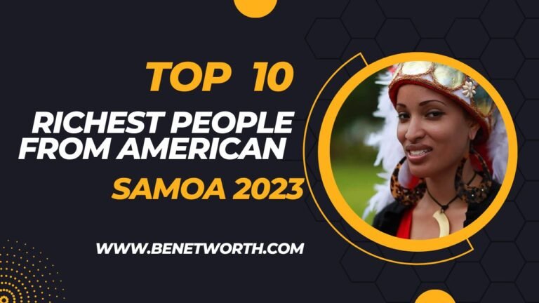 Top 10 Richest People from American Samoa 2023