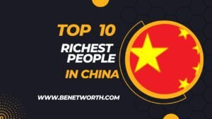 Top 10 Richest People in China 2023