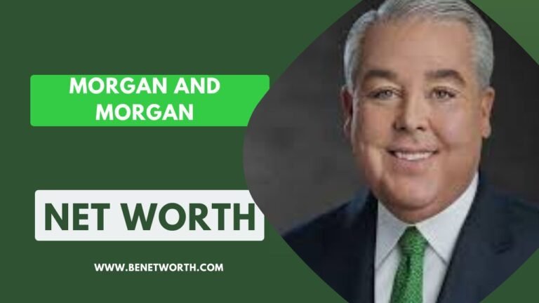 Morgan and Morgan Net Worth 2024